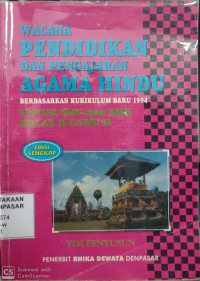 Image of Wacana Pendidikan dan Pengajaran Agama Hindu Berdasarkan Kurikulum Baru 1994 : Untuk SMU dan SMK kelas II Cawu II